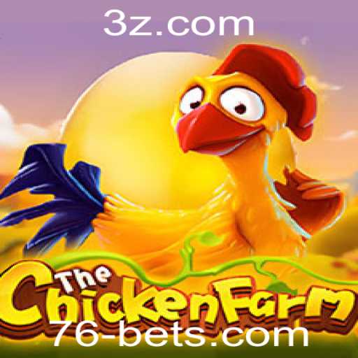 Descubra o Universo do Jogo ChickenFarm e a Estratégia 76 bet