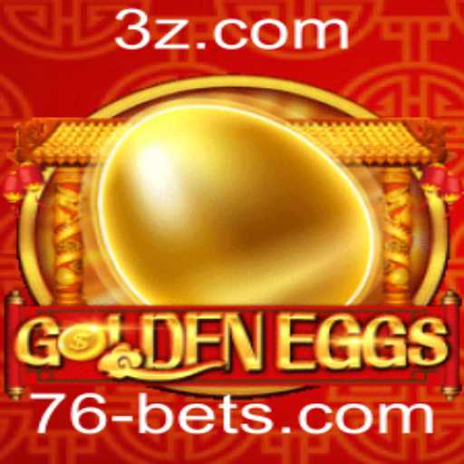 Descubra o Fascinante Mundo de GoldenEggs e a Estratégia por Trás do 76 Bet