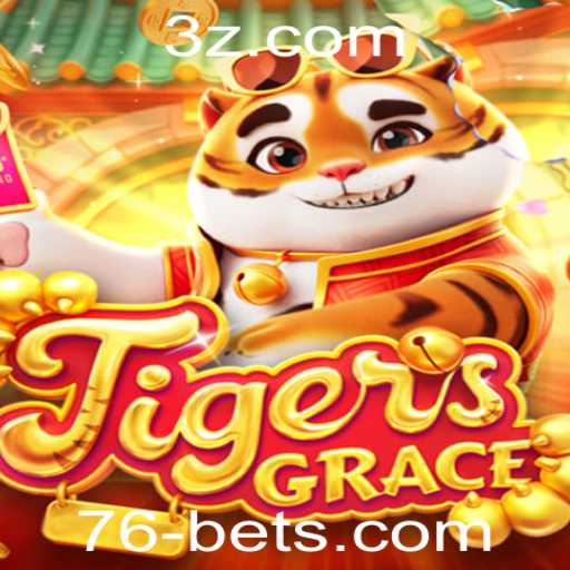 TigersGrace: Exploring the Exciting World of 76 Bet